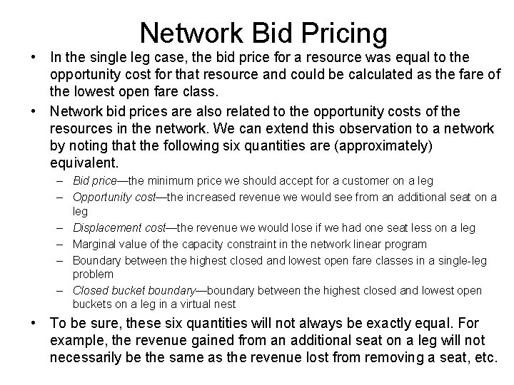 Network Bid Pricing • In the single leg case, the bid price for a