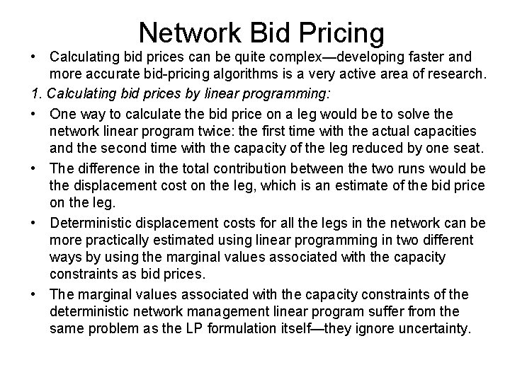 Network Bid Pricing • Calculating bid prices can be quite complex—developing faster and more