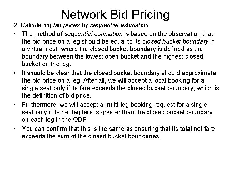 Network Bid Pricing 2. Calculating bid prices by sequential estimation: • The method of