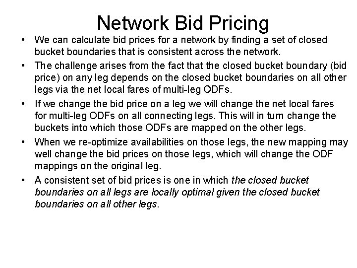 Network Bid Pricing • We can calculate bid prices for a network by finding