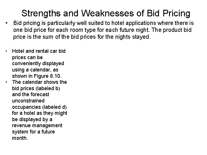 Strengths and Weaknesses of Bid Pricing • Bid pricing is particularly well suited to