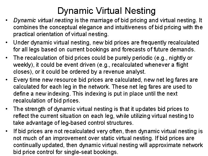 Dynamic Virtual Nesting • Dynamic virtual nesting is the marriage of bid pricing and