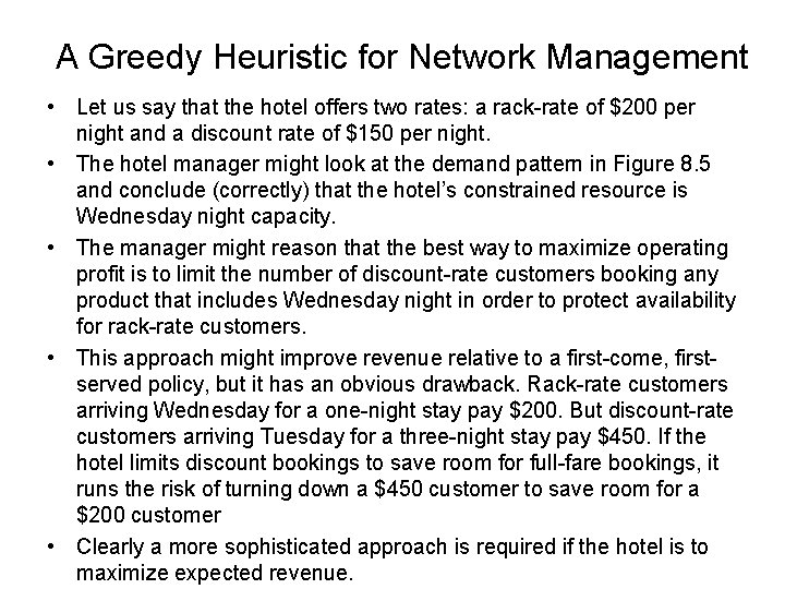 A Greedy Heuristic for Network Management • Let us say that the hotel offers