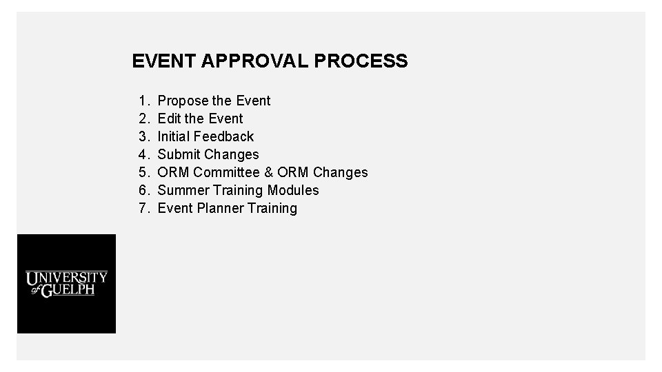 EVENT APPROVAL PROCESS 1. 2. 3. 4. 5. 6. 7. Propose the Event Edit