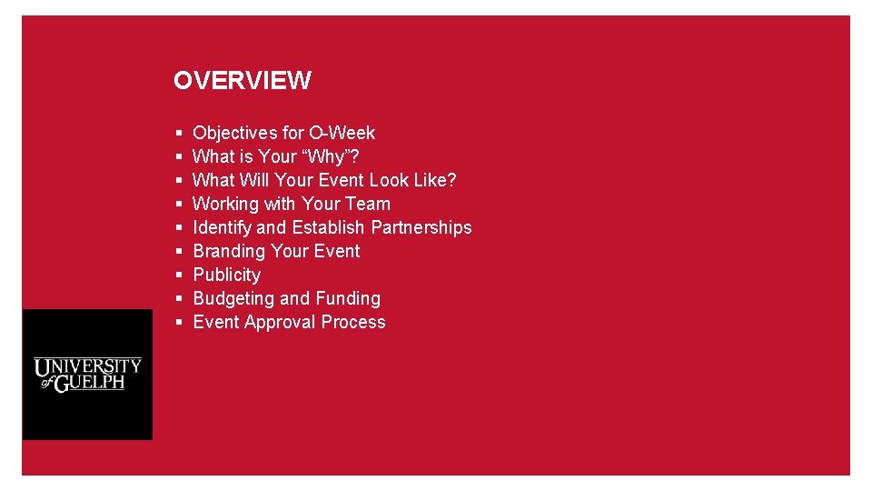 OVERVIEW § § § § § Objectives for O-Week What is Your “Why”? What