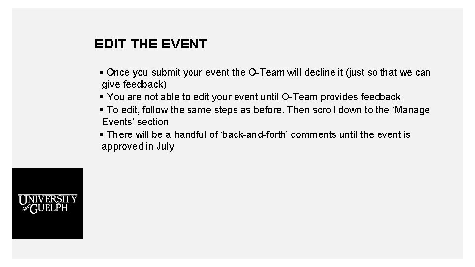 EDIT THE EVENT § Once you submit your event the O-Team will decline it