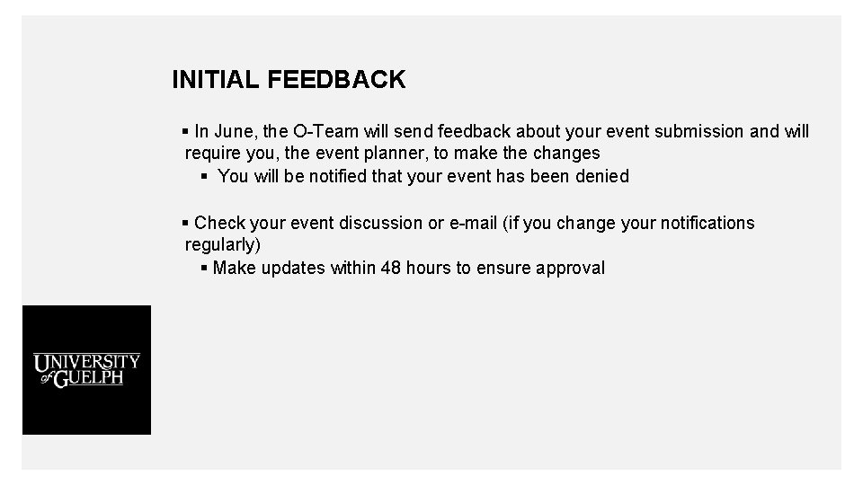 INITIAL FEEDBACK § In June, the O-Team will send feedback about your event submission