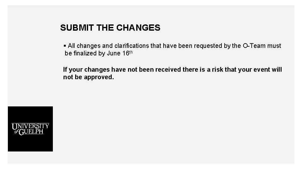 SUBMIT THE CHANGES § All changes and clarifications that have been requested by the