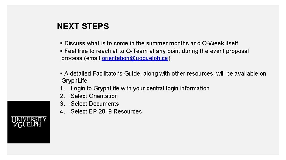 NEXT STEPS § Discuss what is to come in the summer months and O-Week