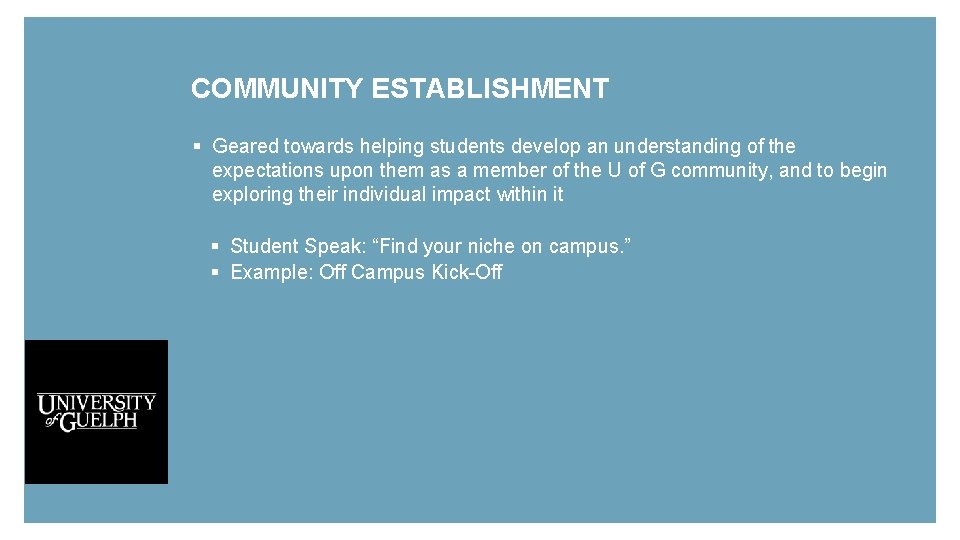 COMMUNITY ESTABLISHMENT § Geared towards helping students develop an understanding of the expectations upon