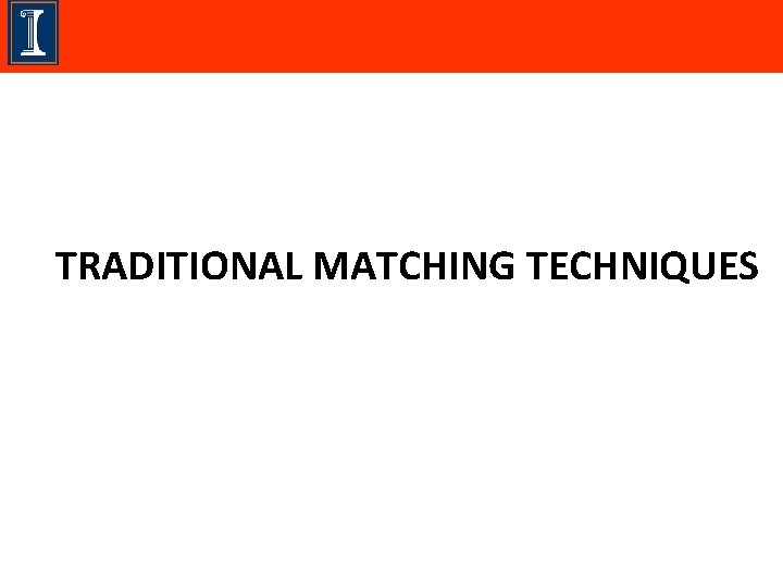 TRADITIONAL MATCHING TECHNIQUES 