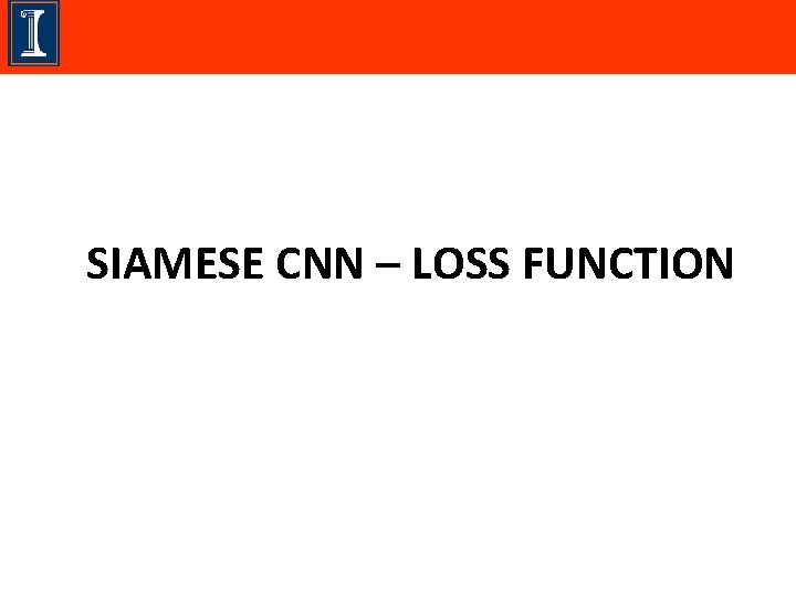 SIAMESE CNN – LOSS FUNCTION 