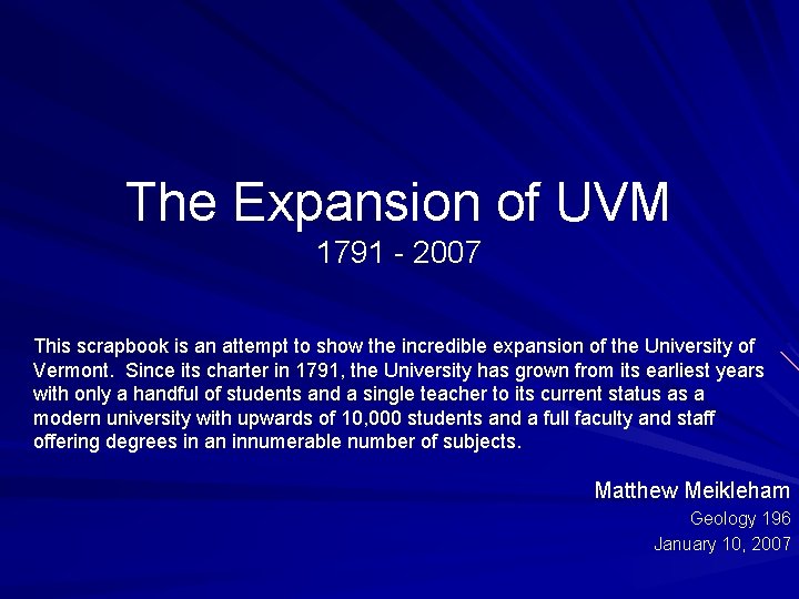 The Expansion of UVM 1791 - 2007 This scrapbook is an attempt to show