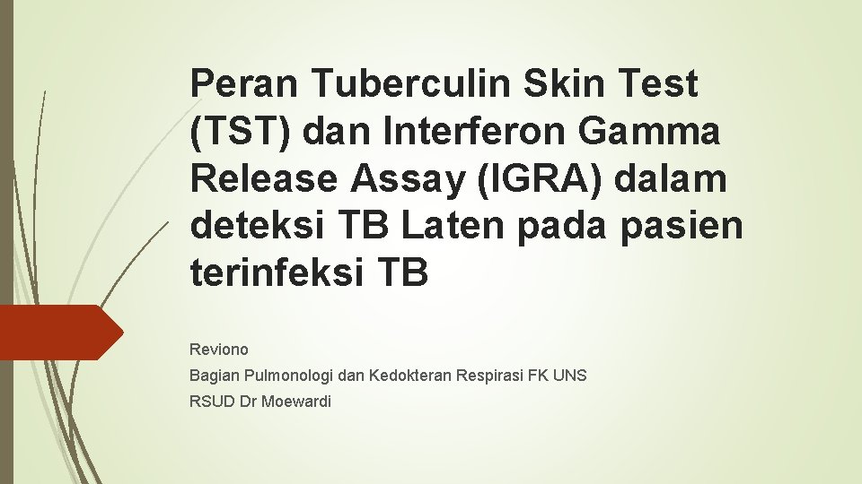 Peran Tuberculin Skin Test (TST) dan Interferon Gamma Release Assay (IGRA) dalam deteksi TB