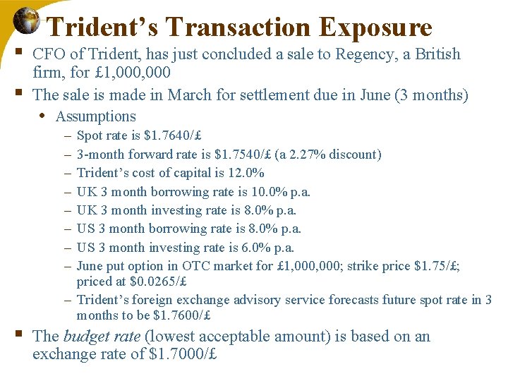 § § Trident’s Transaction Exposure CFO of Trident, has just concluded a sale to