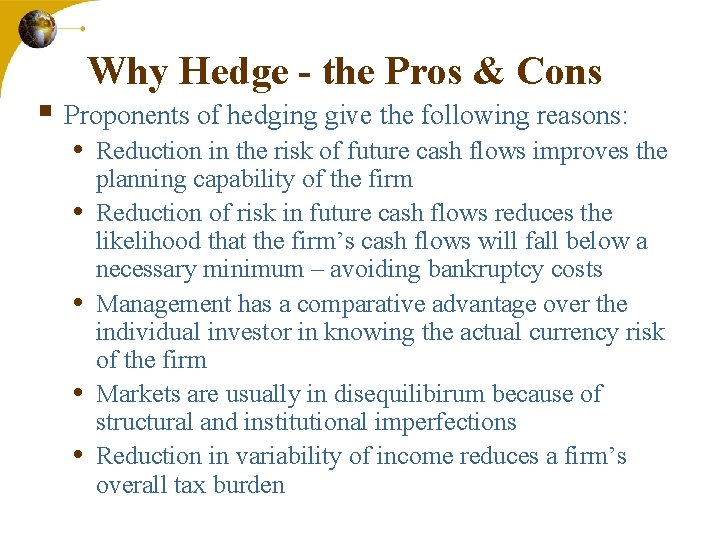 Why Hedge - the Pros & Cons § Proponents of hedging give the following