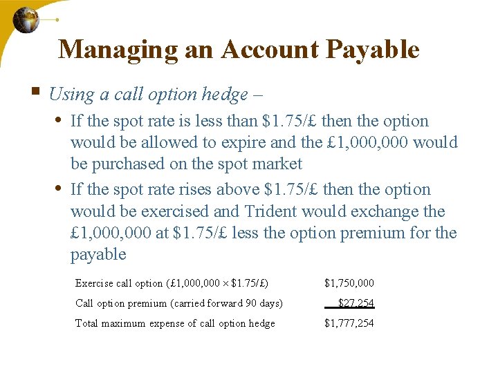 Managing an Account Payable § Using a call option hedge – • If the