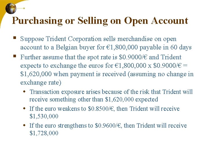 Purchasing or Selling on Open Account § § Suppose Trident Corporation sells merchandise on