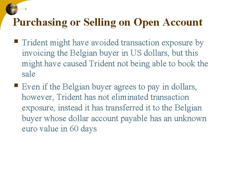 Purchasing or Selling on Open Account § Trident might have avoided transaction exposure by