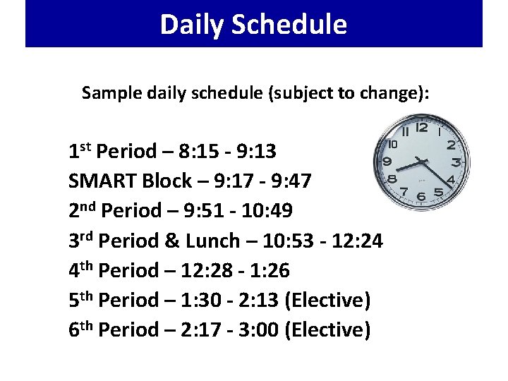 Daily Schedule Sample daily schedule (subject to change): 1 st Period – 8: 15