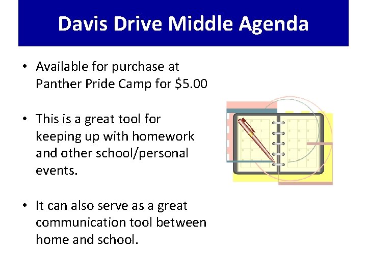 Davis Drive Middle Agenda • Available for purchase at Panther Pride Camp for $5.