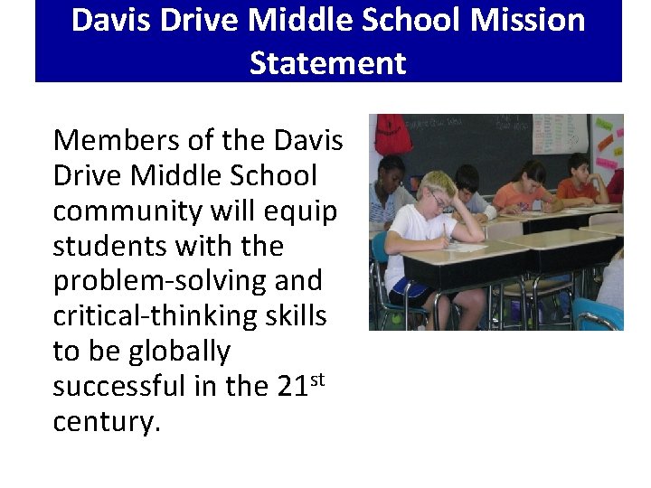 Davis Drive Middle School Mission Statement Members of the Davis Drive Middle School community