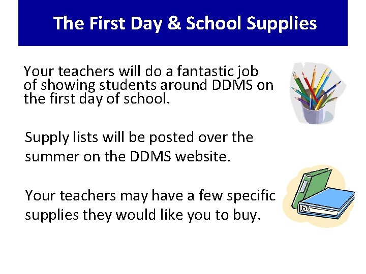 The First Day & School Supplies Your teachers will do a fantastic job of