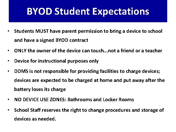 BYOD Student Expectations • Students MUST have parent permission to bring a device to