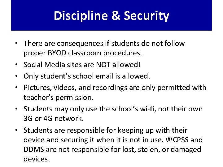 Discipline & Security • There are consequences if students do not follow proper BYOD