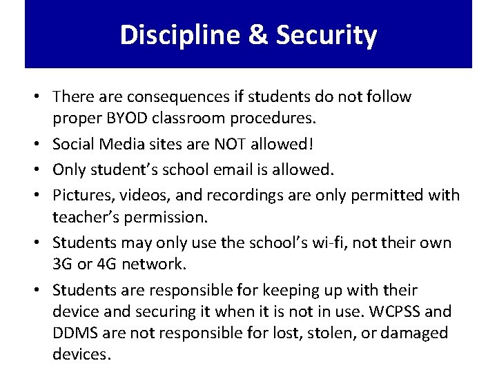 Discipline & Security • There are consequences if students do not follow proper BYOD