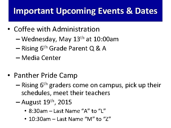 Important Upcoming Events & Dates • Coffee with Administration – Wednesday, May 13 th