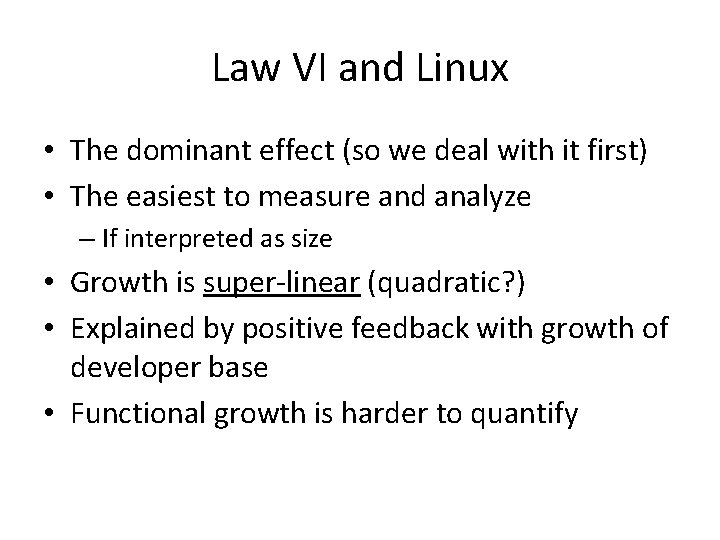 Law VI and Linux • The dominant effect (so we deal with it first)