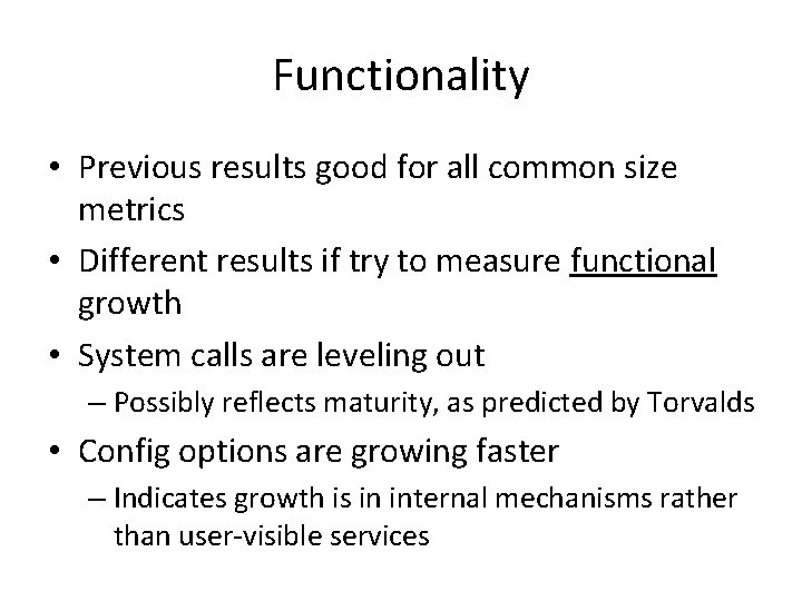 Functionality • Previous results good for all common size metrics • Different results if