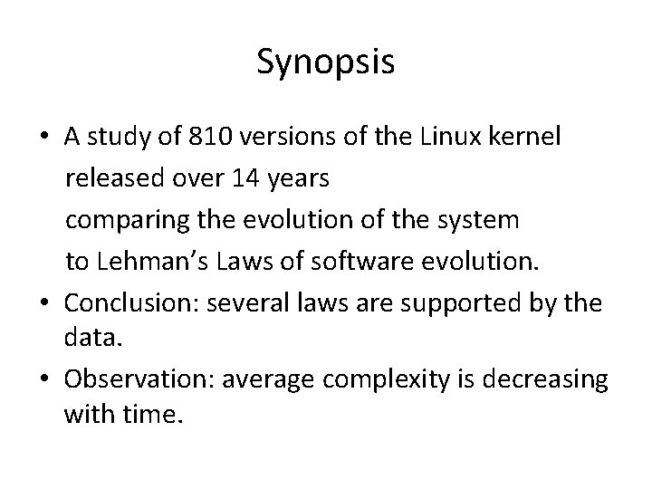 Synopsis • A study of 810 versions of the Linux kernel released over 14