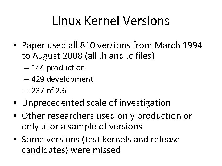Linux Kernel Versions • Paper used all 810 versions from March 1994 to August