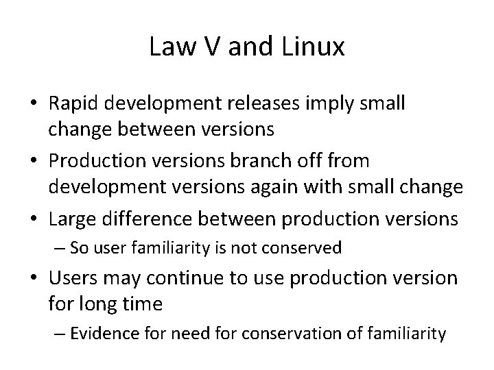 Law V and Linux • Rapid development releases imply small change between versions •