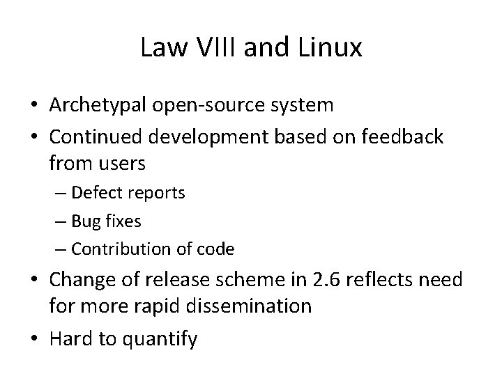 Law VIII and Linux • Archetypal open-source system • Continued development based on feedback