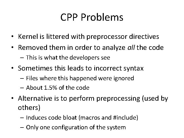 CPP Problems • Kernel is littered with preprocessor directives • Removed them in order