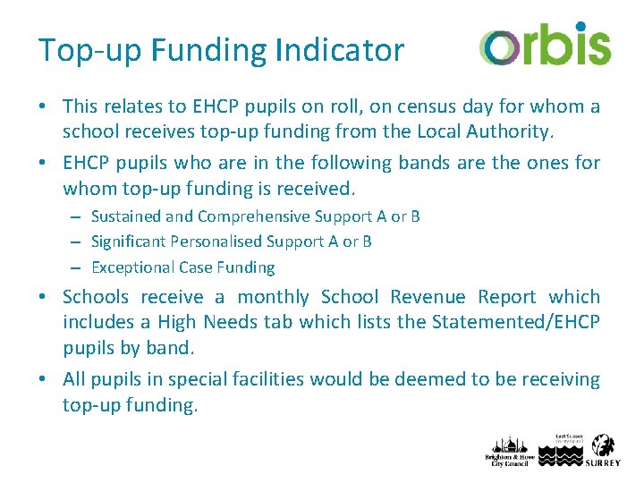Top-up Funding Indicator • This relates to EHCP pupils on roll, on census day