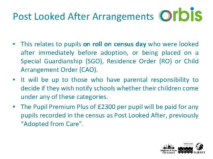 Post Looked After Arrangements • This relates to pupils on roll on census day