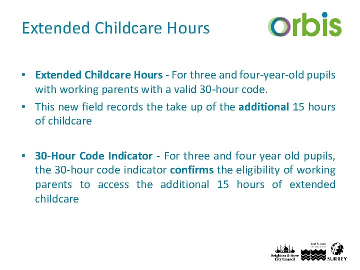 Extended Childcare Hours • Extended Childcare Hours - For three and four-year-old pupils with