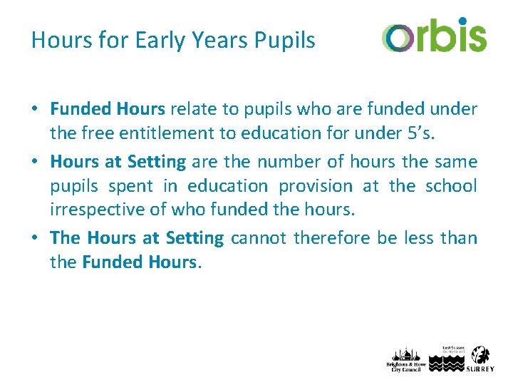 Hours for Early Years Pupils • Funded Hours relate to pupils who are funded