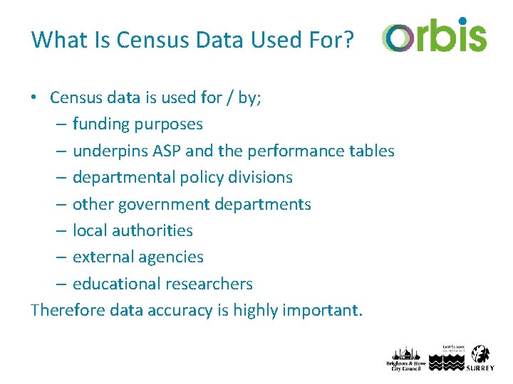 What Is Census Data Used For? • Census data is used for / by;