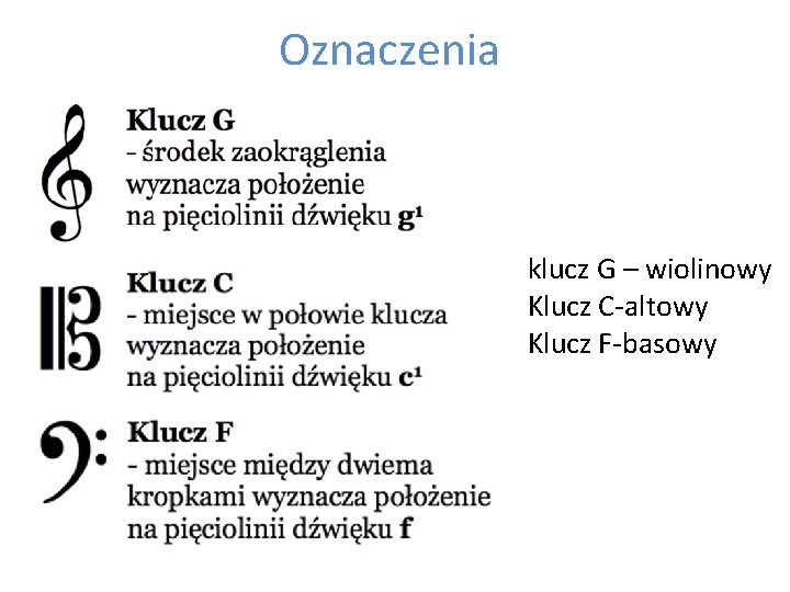 Oznaczenia klucz G – wiolinowy Klucz C-altowy Klucz F-basowy 