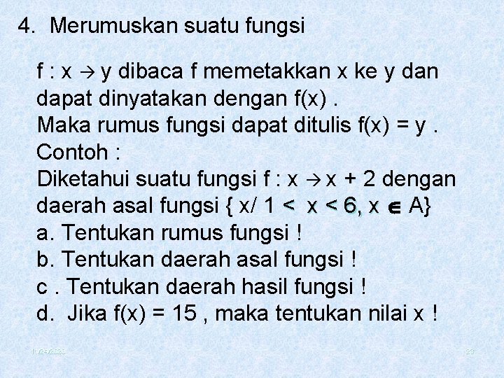 4. Merumuskan suatu fungsi f : x y dibaca f memetakkan x ke y