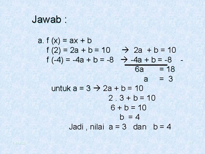 Jawab : a. f (x) = ax + b f (2) = 2 a