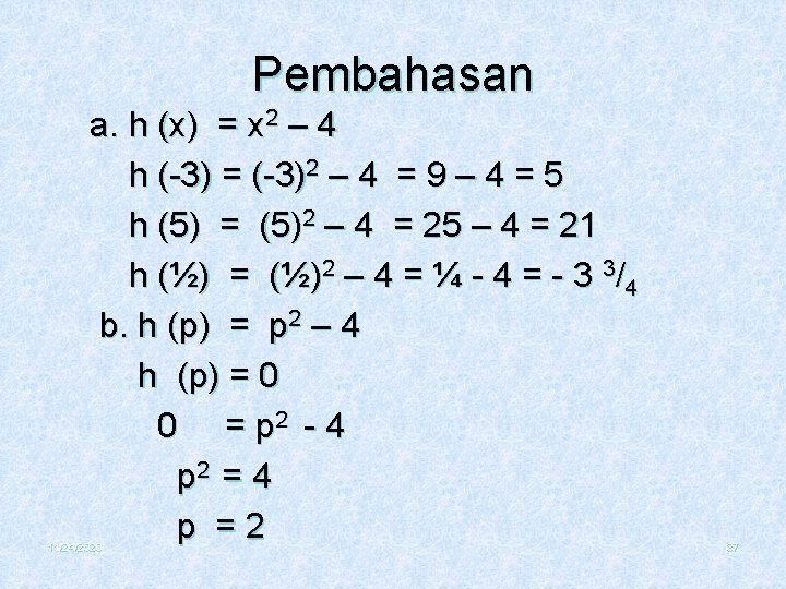 Pembahasan a. h (x) = x 2 – 4 h (-3) = (-3)2 –