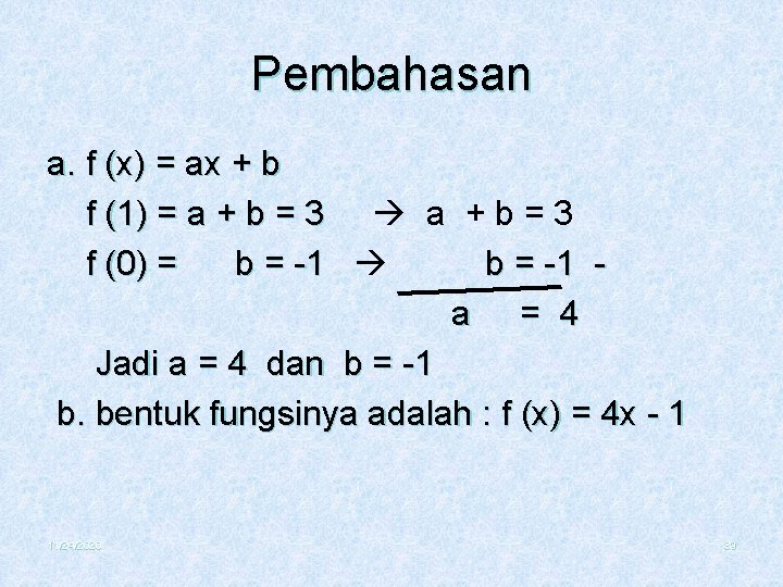 Pembahasan a. f (x) = ax + b f (1) = a + b