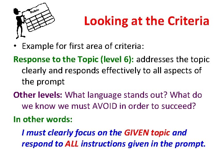 Looking at the Criteria • Example for first area of criteria: Response to the