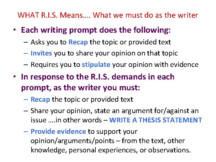 WHAT R. I. S. Means…. What we must do as the writer • Each